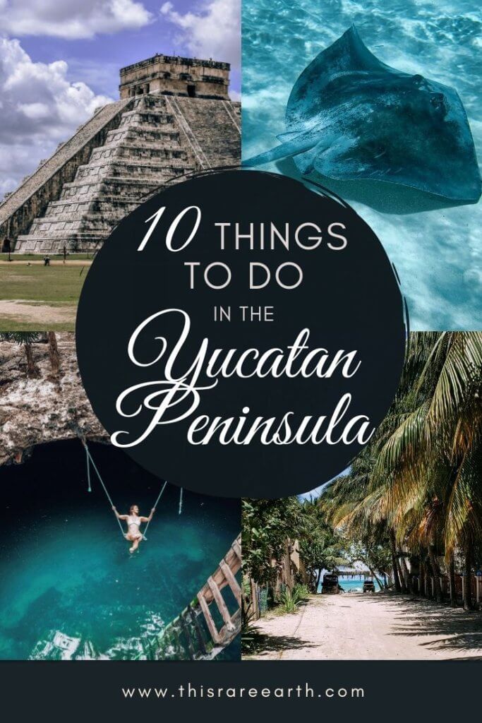 10 Things to Do in the Yucatan Peninsula pin with four photos; two water and two land.