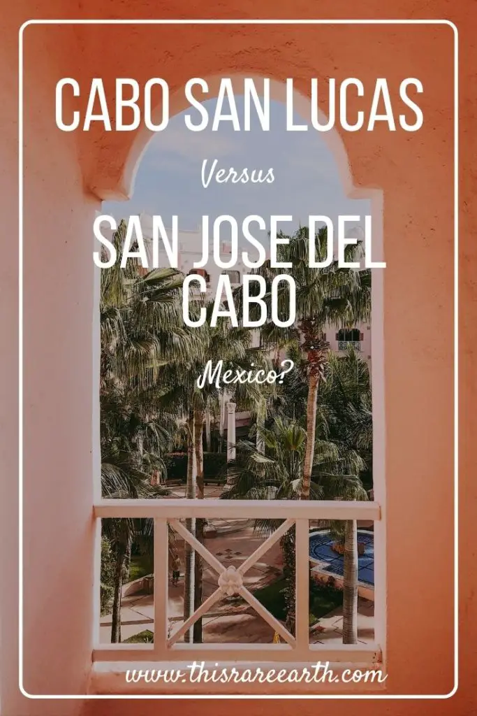 Cabo San Lucas vs San Jose del Cabo Travel Pinterest pin.