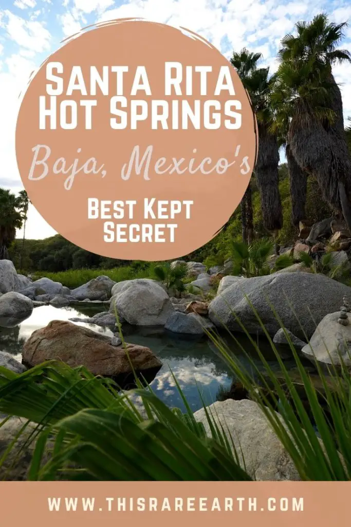 The Santa Rita Hot Springs - Baja Mexico's Best Kept Secret!