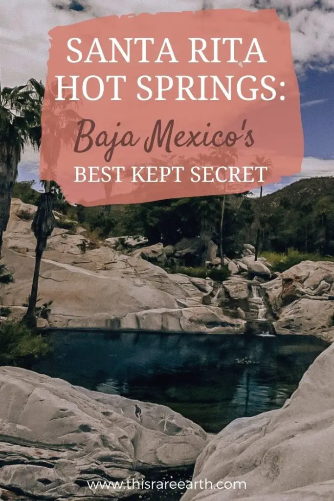 Santa Rita Hot Springs: A complete guide to visiting the beautiful Santa Rita Hot Springs in Baja Mexico.