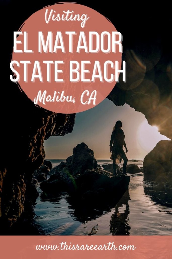 Visiting El Matador State Beach in Malibu CA - Pinterest pin.