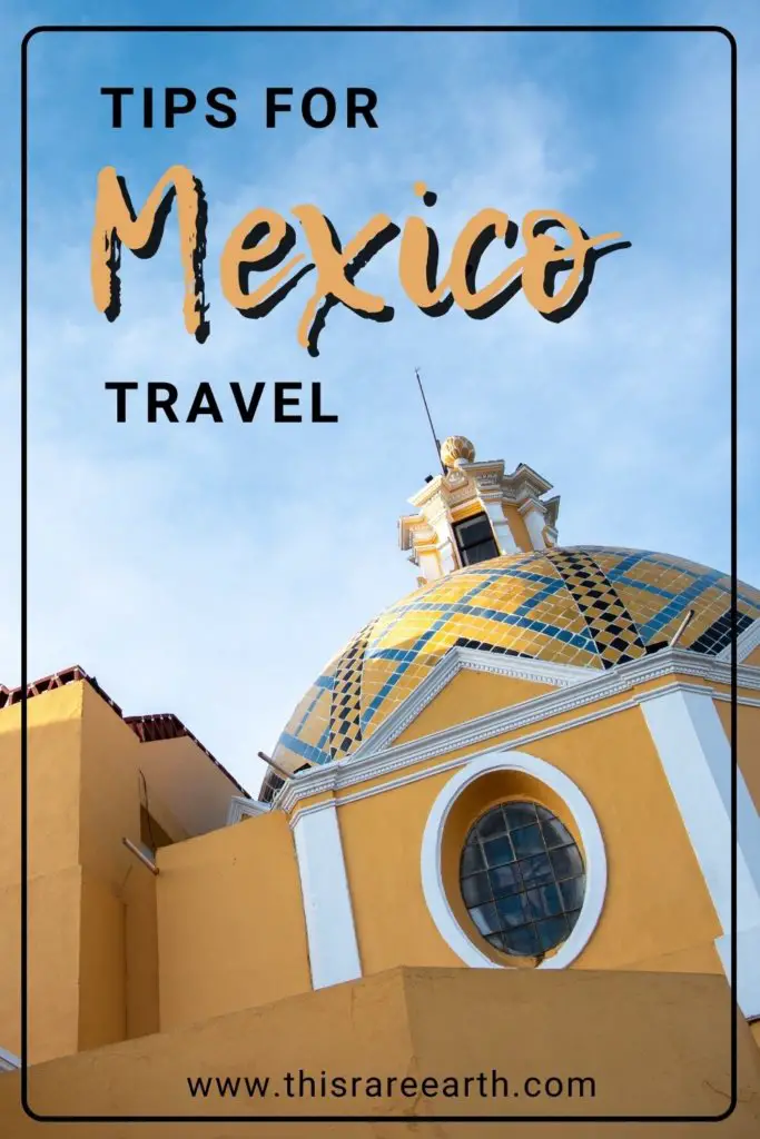 Tips for Mexico Travel The Ultimate Guide 
pin