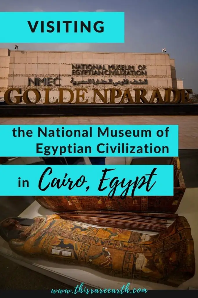 Visiting the National Museum of Egyptian Civilization in Cairo, Egypt Pinterest pin feauuring the facade of the museum and objects inside.