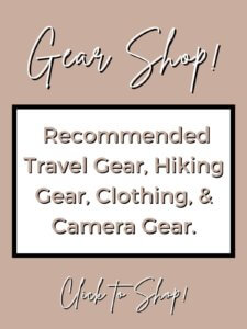 Gear Shop! Recommended travel gear, hiking gear, clothing and camera gear. Products I love.