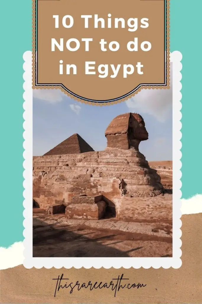 What NOT to Do in Egypt Things to Know Before You Go Pinterest pin featuring Egypt highlights.