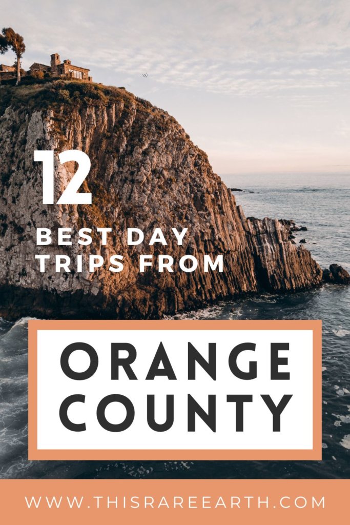 The Best Day Trips from Orange County, California pinterest pin.