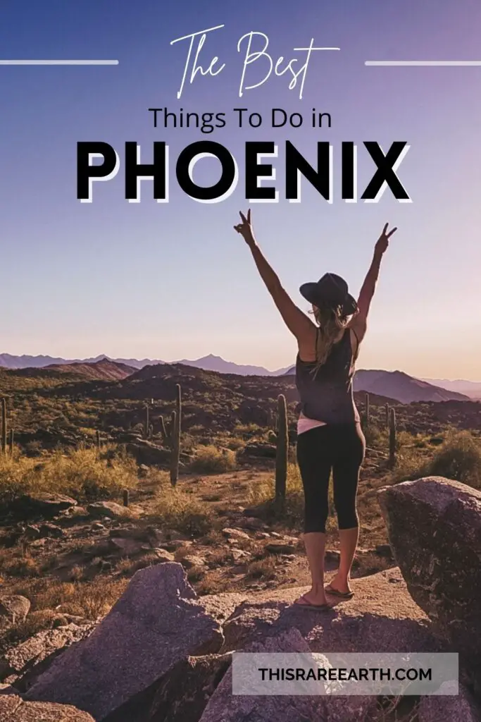 The Best Things to Do in Phoenix Pinterest pin.