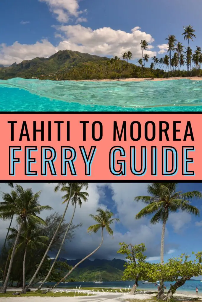 The Tahiti to Moorea Ferry: A Complete Guide Pinterest pin.