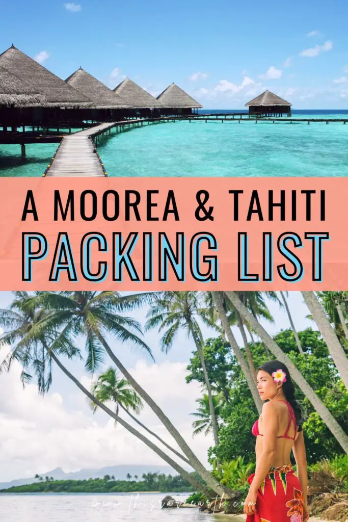 A Moorea & Tahiti Packing List Pinterest pin.
