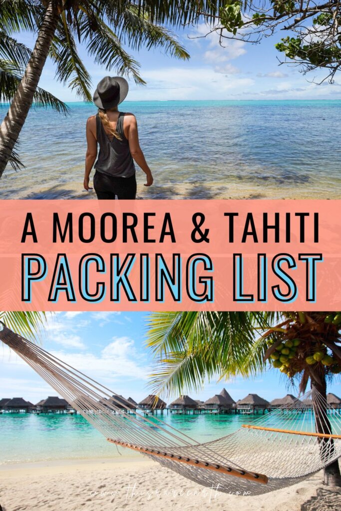 A Moorea & Tahiti Packing List Pinterest pin.