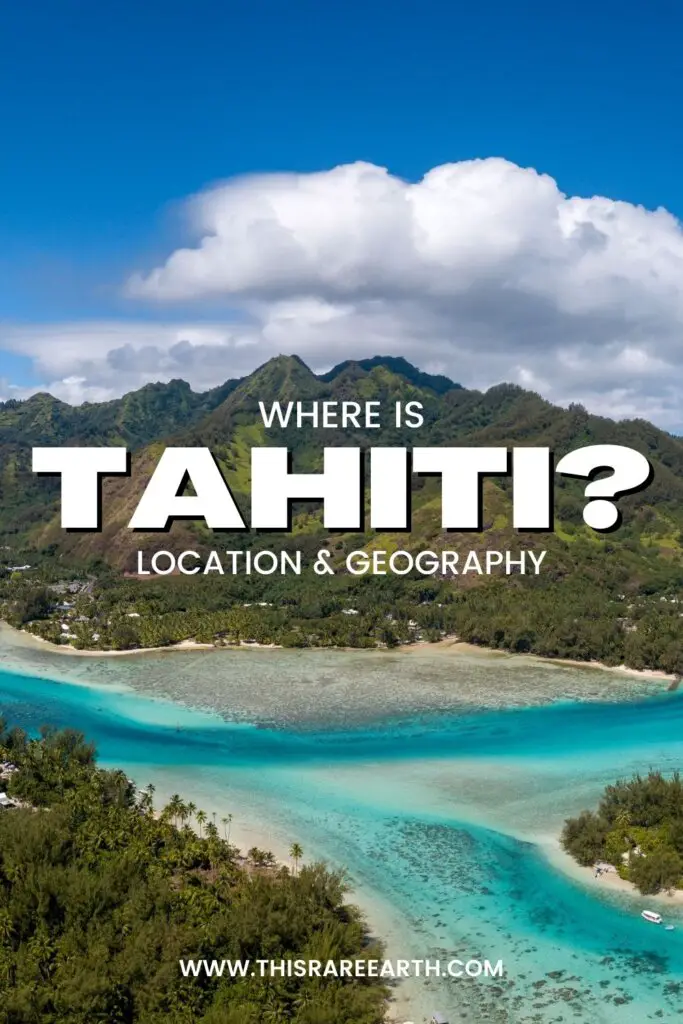 Where is Tahiti? Location and geography Pinterest pin.