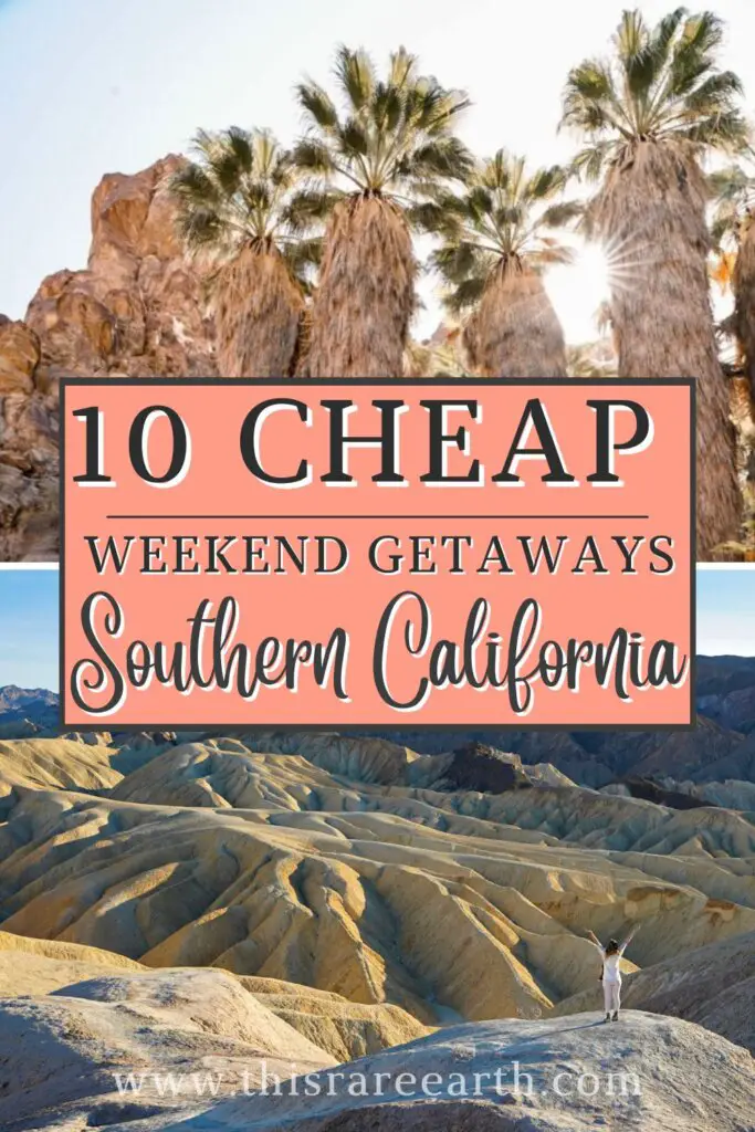 Cheap Weekend Getaways in Southern California Pinterest pin.