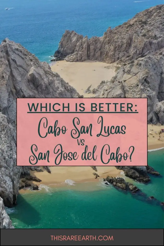 Cabo San Lucas vs San Jose del Cabo: Which is Better? Pinterest pin.